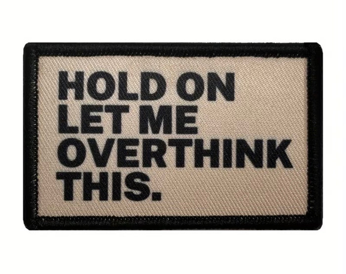 Hold On Let Me Overthink This