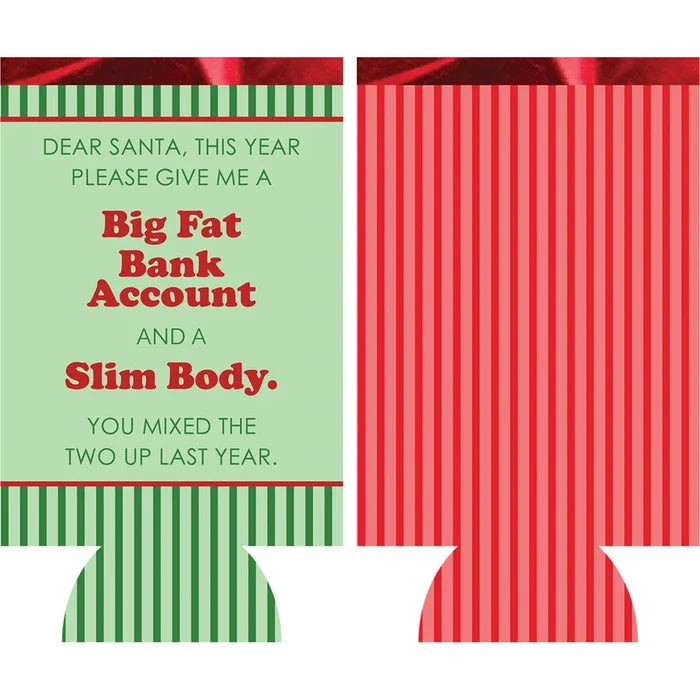 “Big Fat Bank Account” Reversible Christmas Slim Can Sleeve