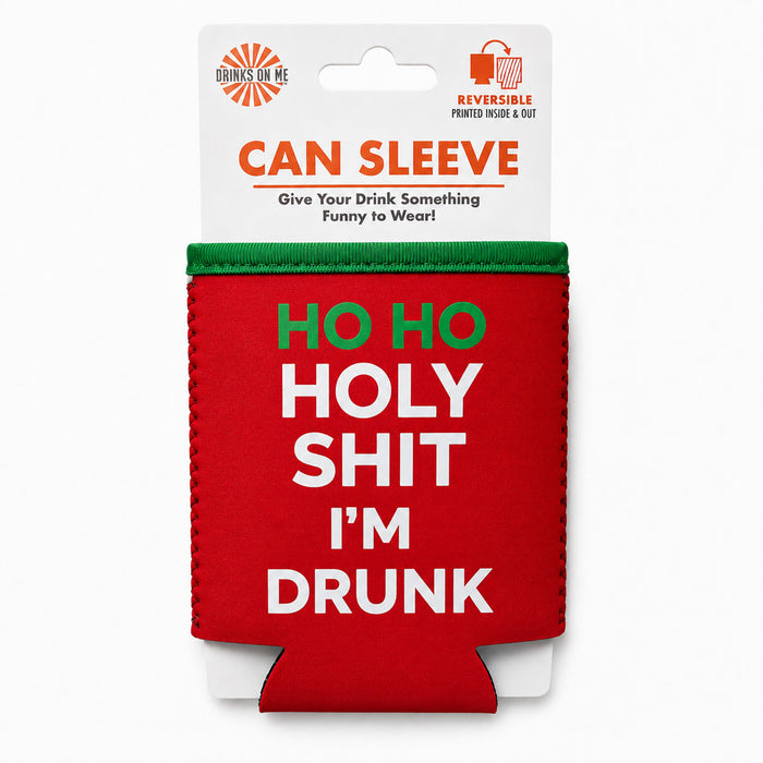 “Ho Ho Holy Shit I’m Drunk” Reversible Christmas Can Sleeve