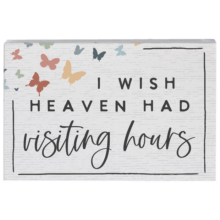 "I Wish Heaven Had Visiting Hours" Small Talk Sign