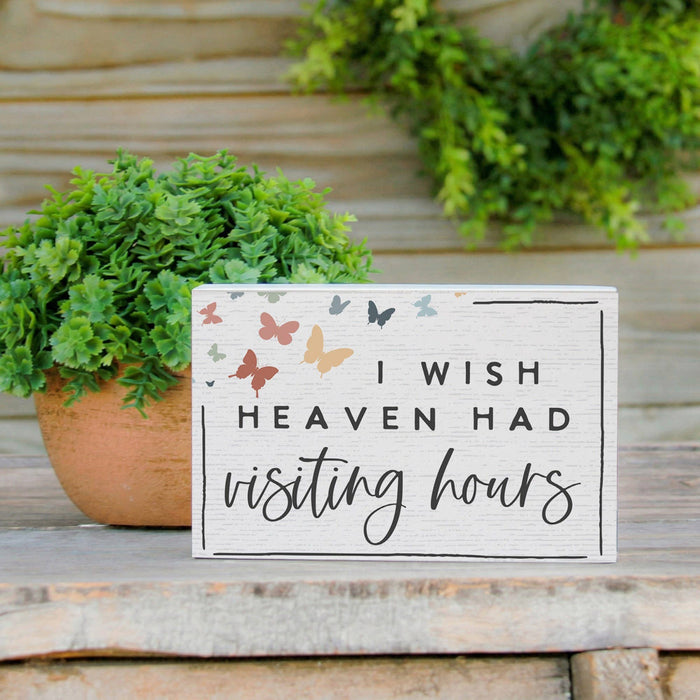 "I Wish Heaven Had Visiting Hours" Small Talk Sign
